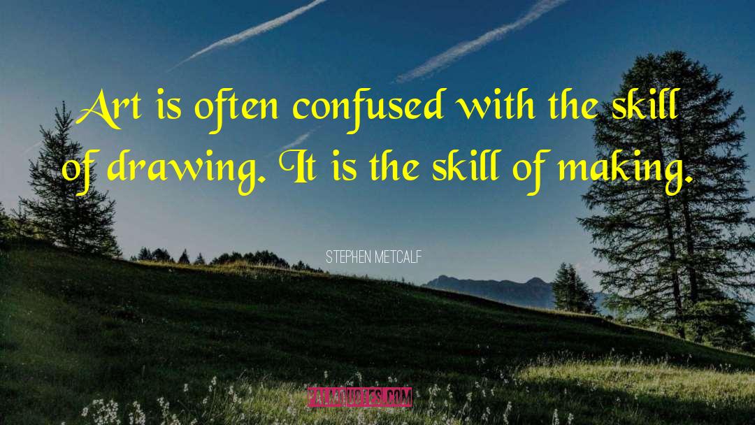 Stephen Metcalf Quotes: Art is often confused with