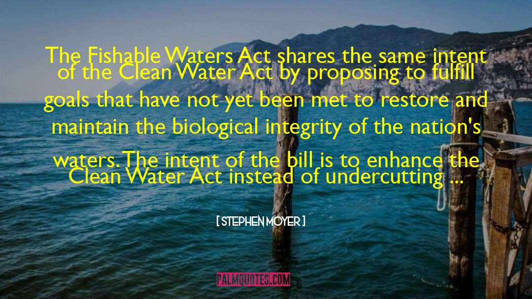 Stephen Moyer Quotes: The Fishable Waters Act shares