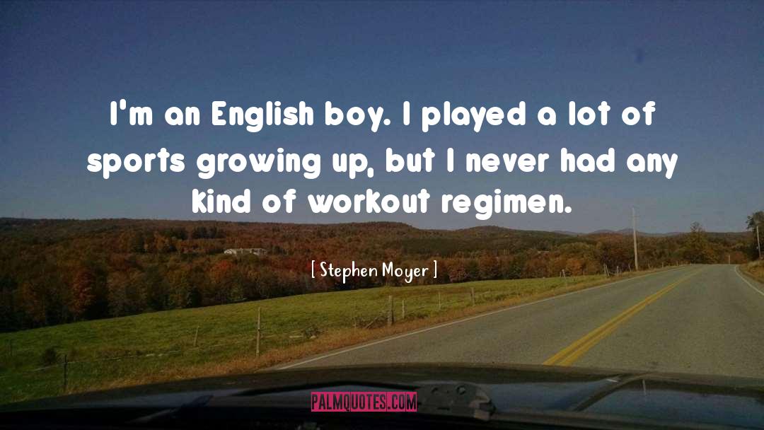 Stephen Moyer Quotes: I'm an English boy. I