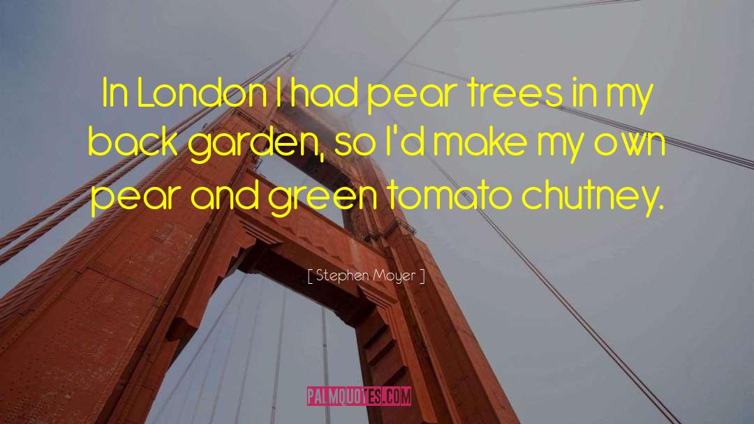 Stephen Moyer Quotes: In London I had pear