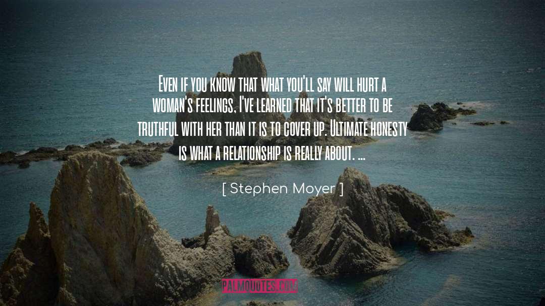 Stephen Moyer Quotes: Even if you know that