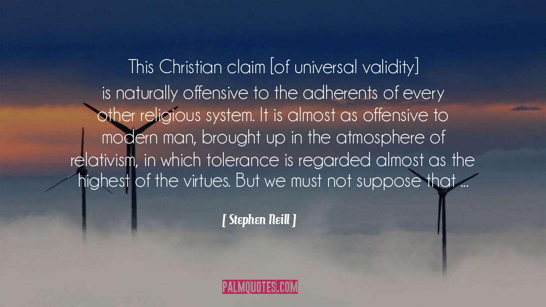Stephen Neill Quotes: This Christian claim [of universal