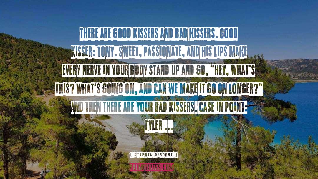 Stephen Osborne Quotes: There are good kissers and