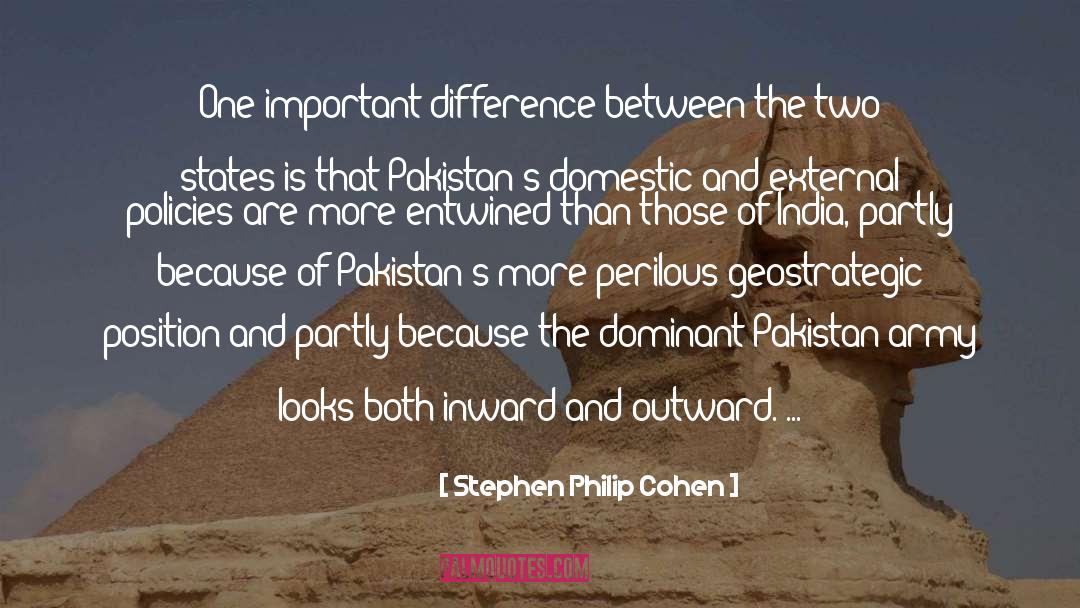 Stephen Philip Cohen Quotes: One important difference between the