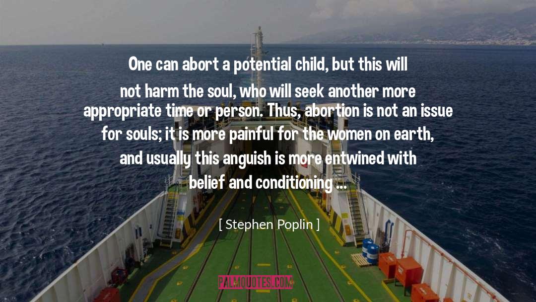 Stephen Poplin Quotes: One can abort a potential