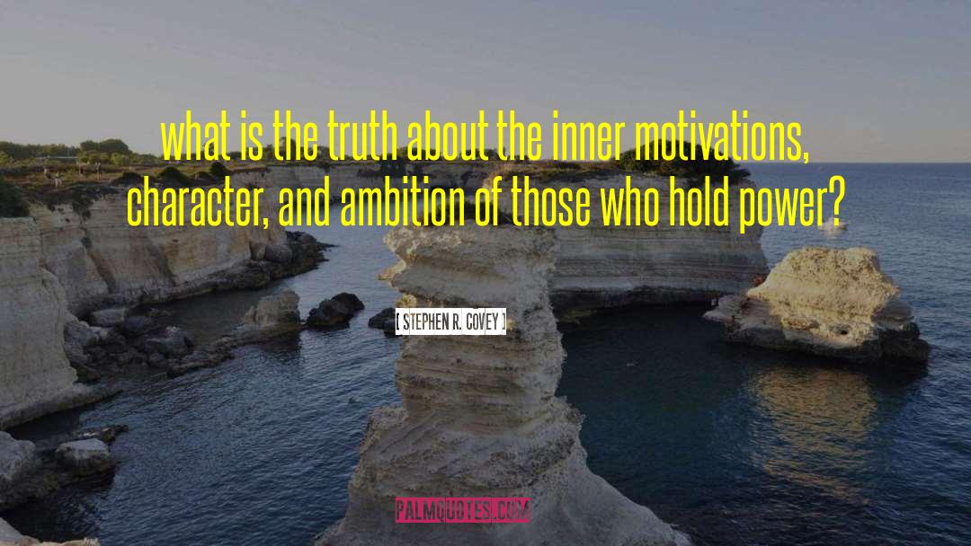 Stephen R. Covey Quotes: what is the truth about
