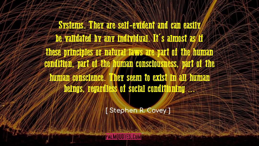 Stephen R. Covey Quotes: Systems. They are self-evident and