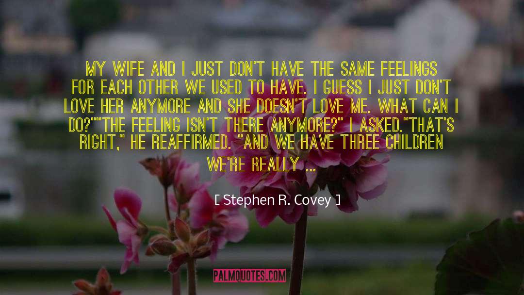 Stephen R. Covey Quotes: My wife and I just