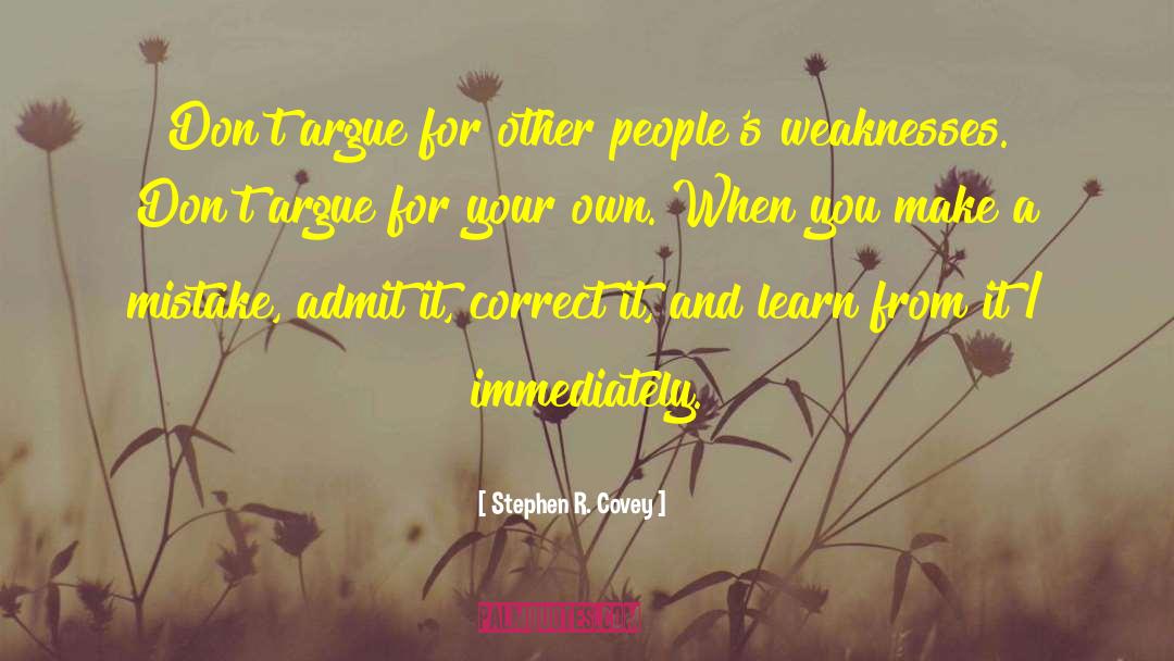 Stephen R. Covey Quotes: Don't argue for other people's