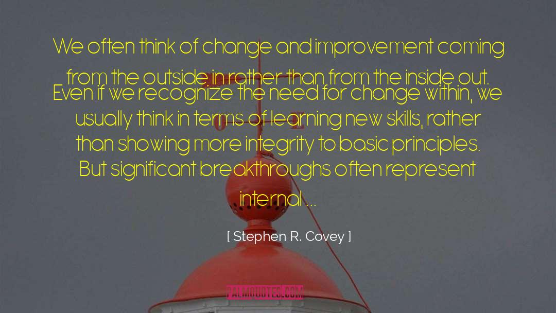 Stephen R. Covey Quotes: We often think of change