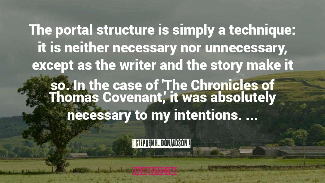 Stephen R. Donaldson Quotes: The portal structure is simply