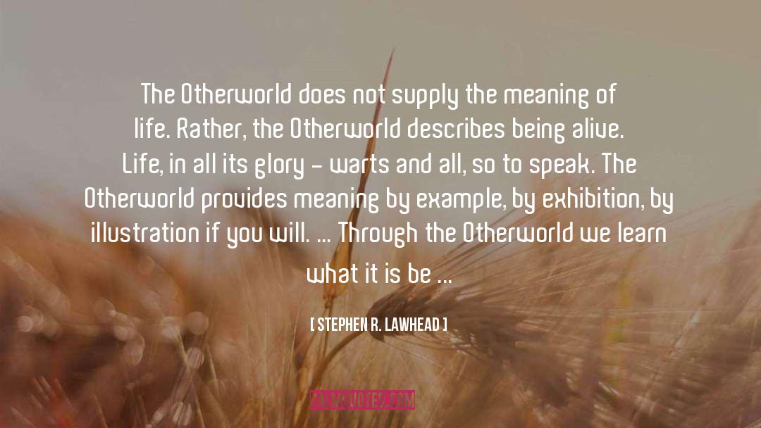 Stephen R. Lawhead Quotes: The Otherworld does not supply