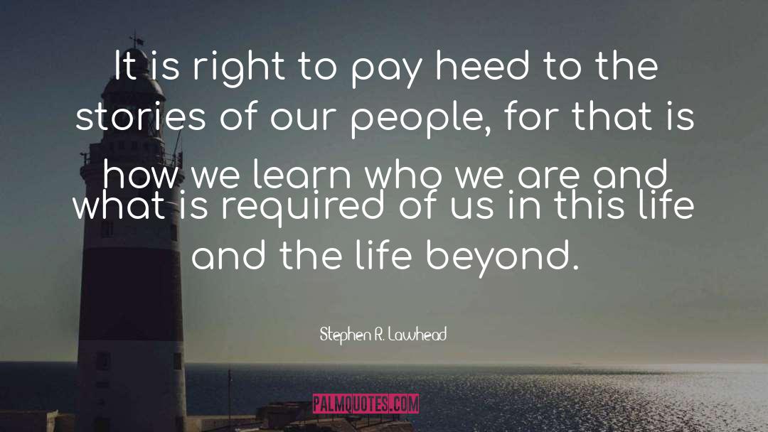 Stephen R. Lawhead Quotes: It is right to pay