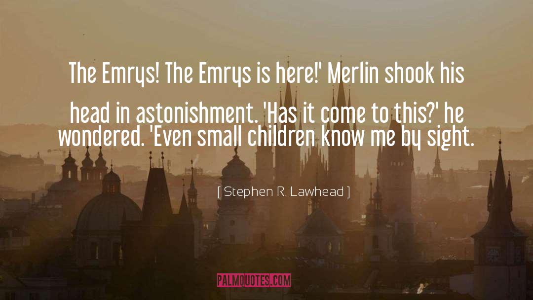 Stephen R. Lawhead Quotes: The Emrys! The Emrys is
