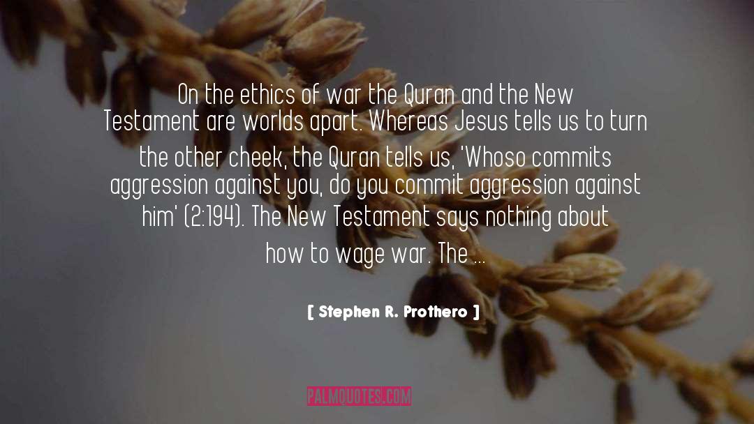 Stephen R. Prothero Quotes: On the ethics of war