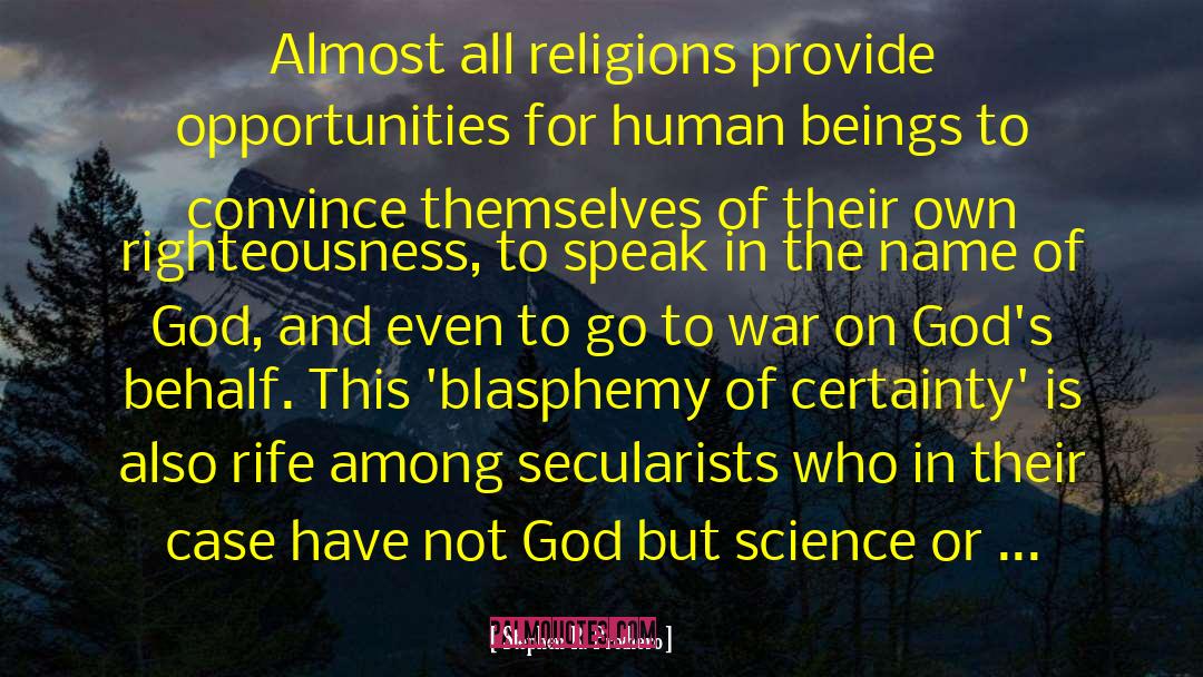 Stephen R. Prothero Quotes: Almost all religions provide opportunities