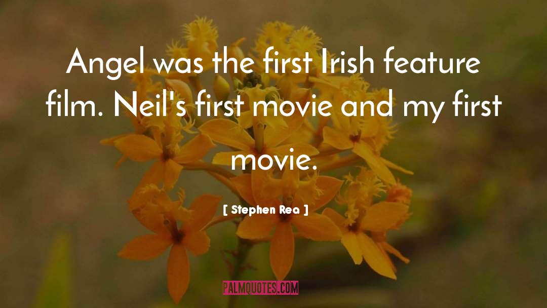 Stephen Rea Quotes: Angel was the first Irish