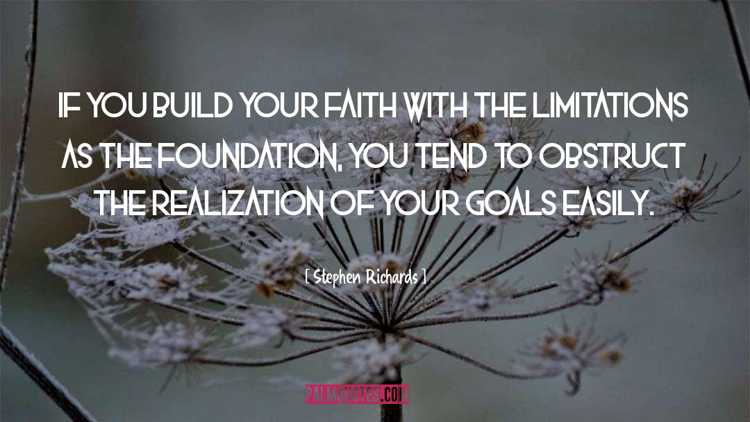 Stephen Richards Quotes: If you build your faith