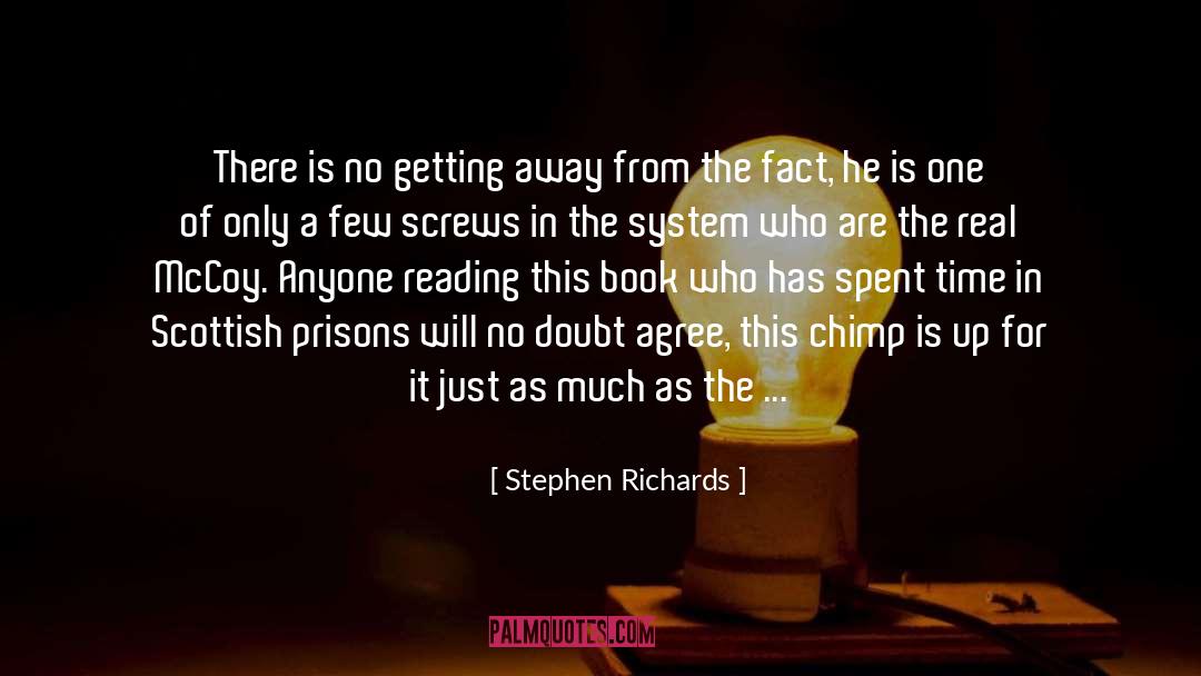 Stephen Richards Quotes: There is no getting away