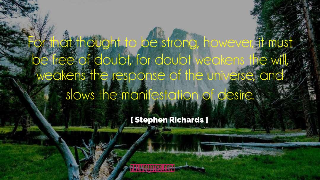 Stephen Richards Quotes: For that thought to be