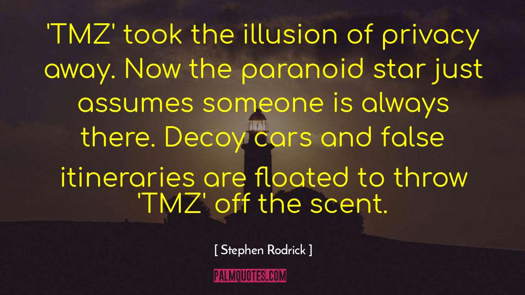 Stephen Rodrick Quotes: 'TMZ' took the illusion of