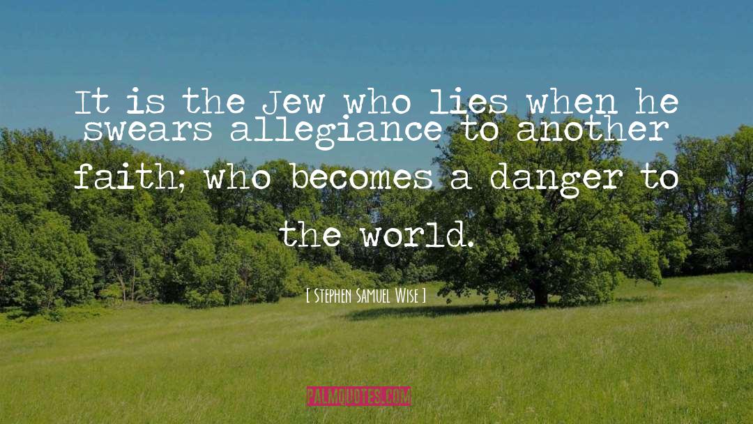 Stephen Samuel Wise Quotes: It is the Jew who
