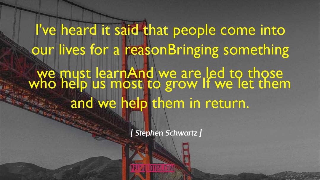 Stephen Schwartz Quotes: I've heard it said that