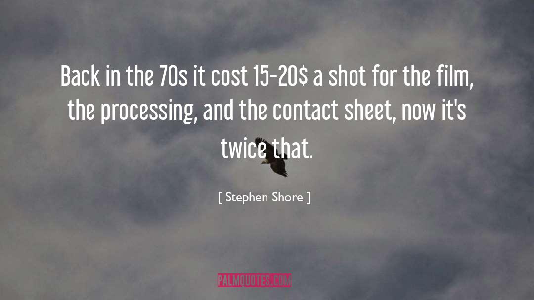 Stephen Shore Quotes: Back in the 70s it