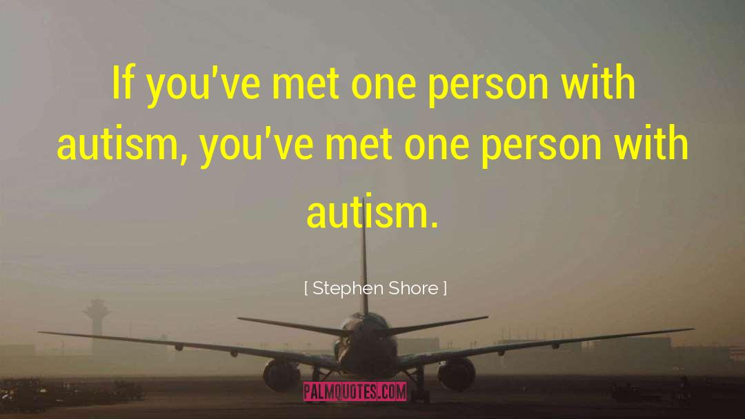 Stephen Shore Quotes: If you've met one person