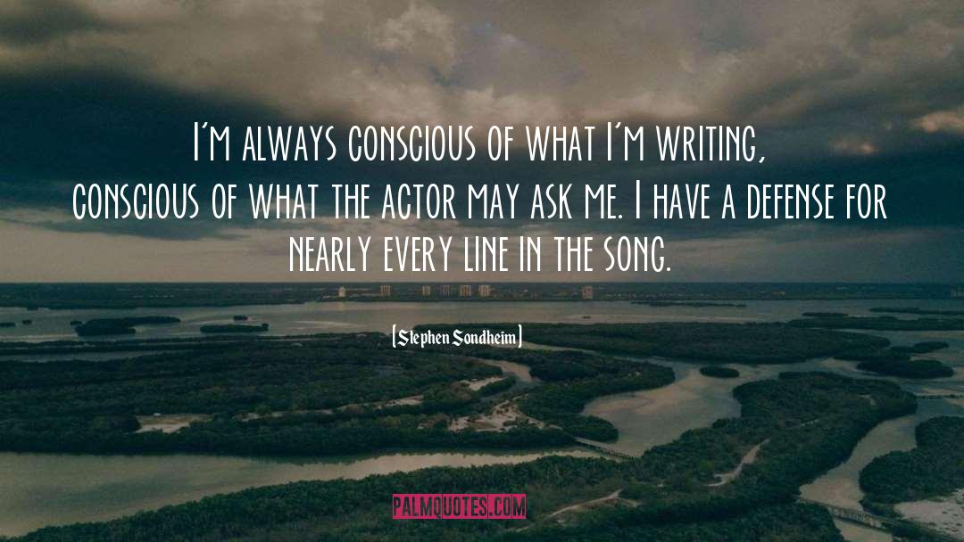 Stephen Sondheim Quotes: I'm always conscious of what