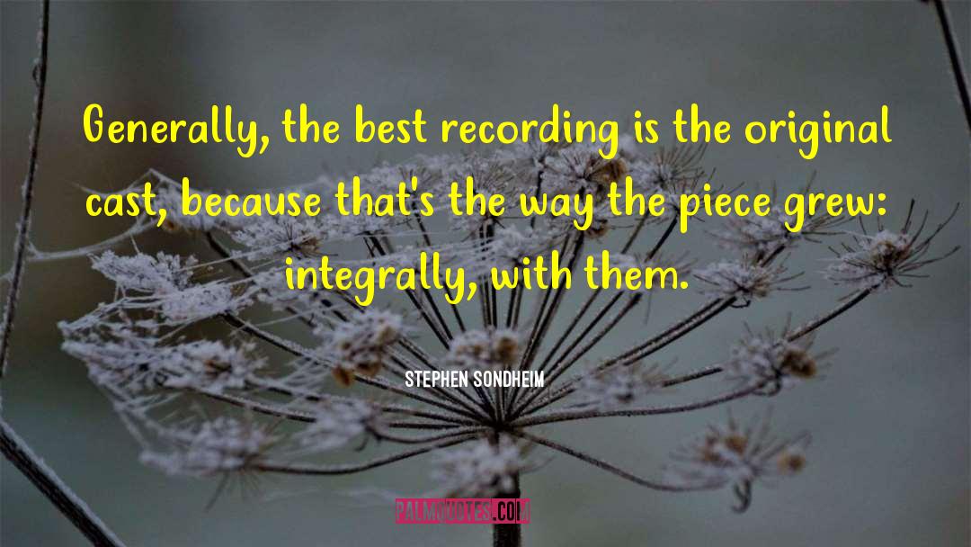 Stephen Sondheim Quotes: Generally, the best recording is