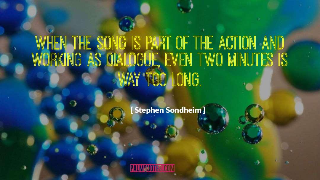 Stephen Sondheim Quotes: When the song is part