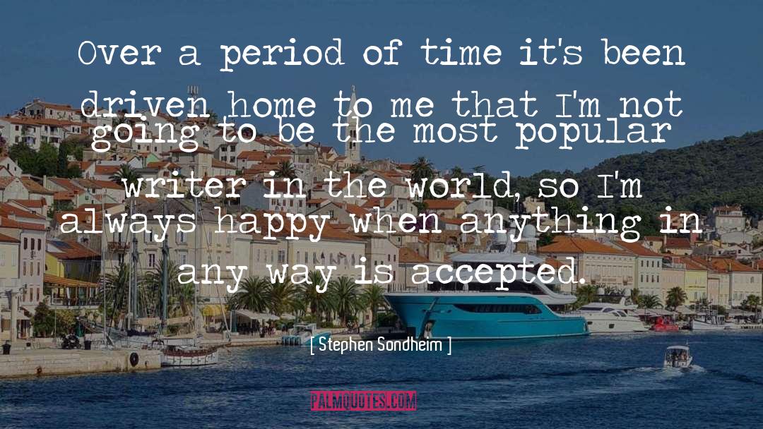 Stephen Sondheim Quotes: Over a period of time