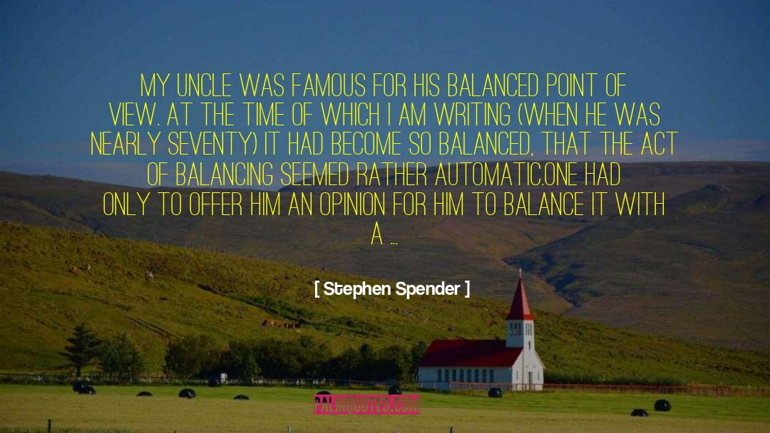 Stephen Spender Quotes: My uncle was famous for