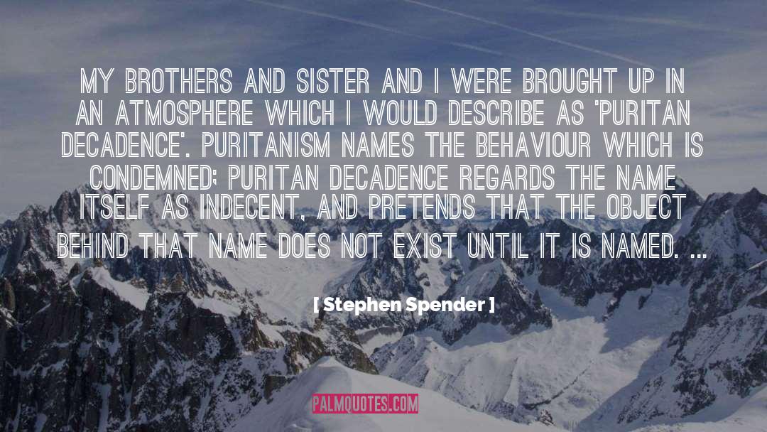 Stephen Spender Quotes: My brothers and sister and