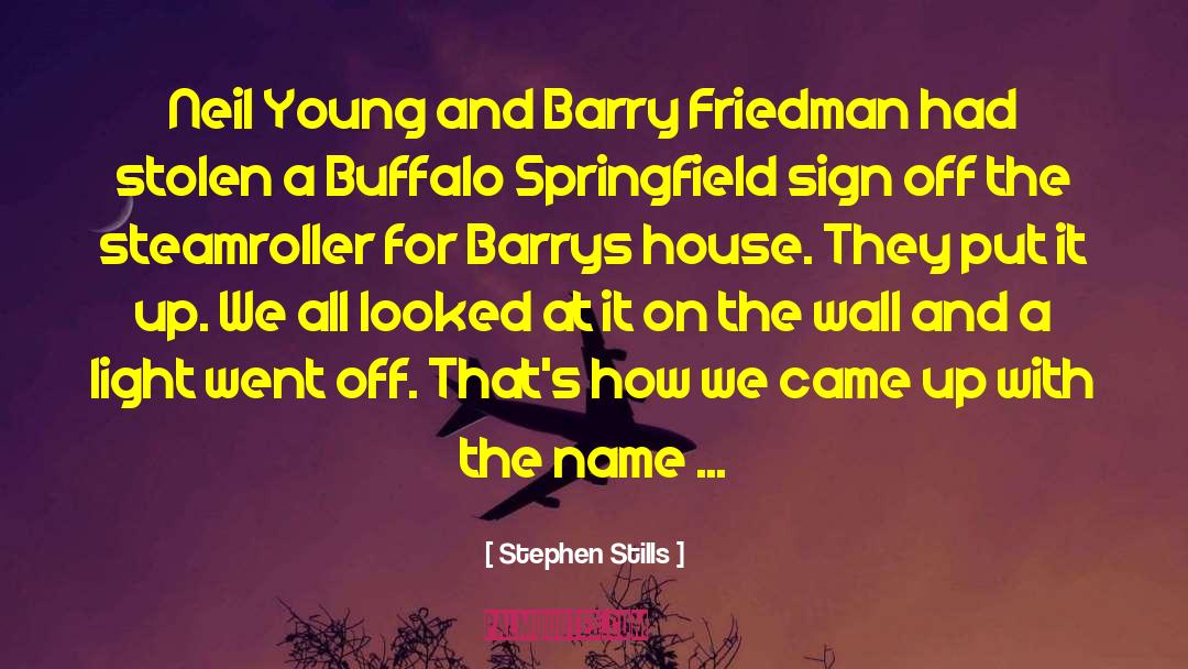 Stephen Stills Quotes: Neil Young and Barry Friedman