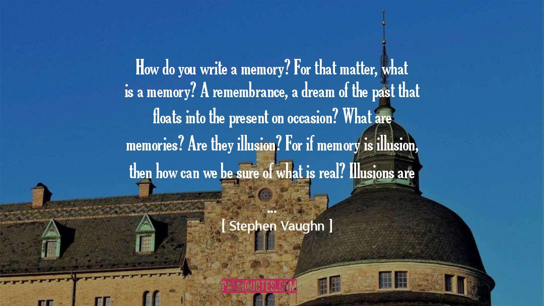 Stephen Vaughn Quotes: How do you write a