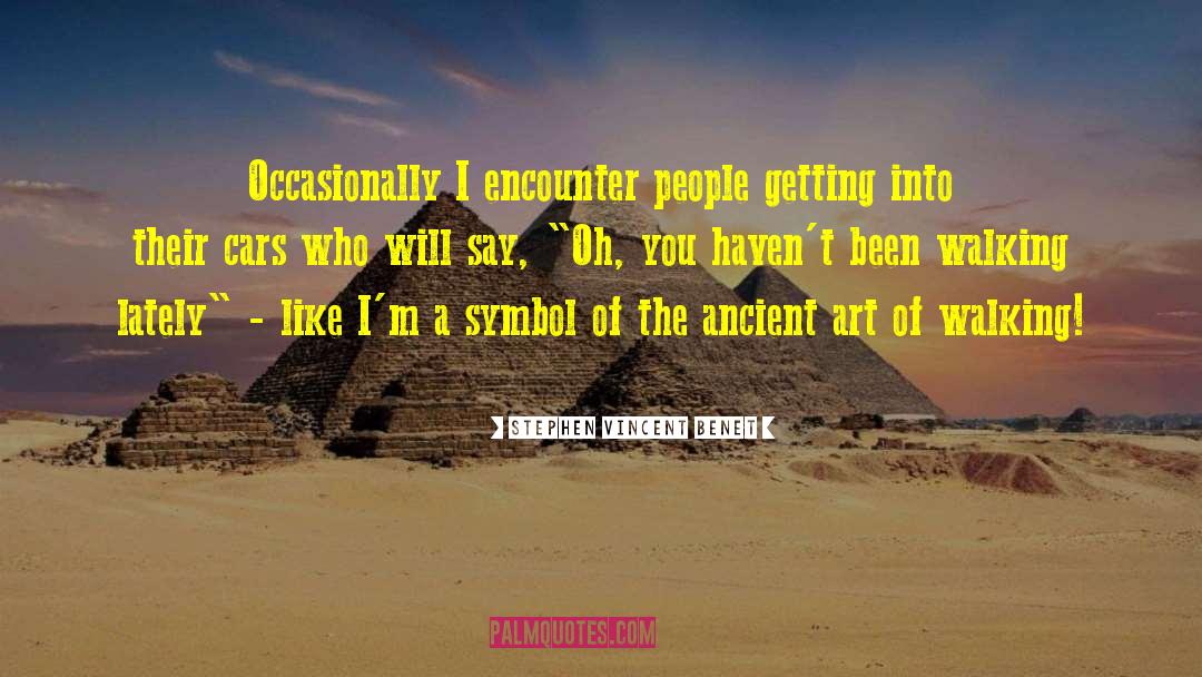 Stephen Vincent Benet Quotes: Occasionally I encounter people getting