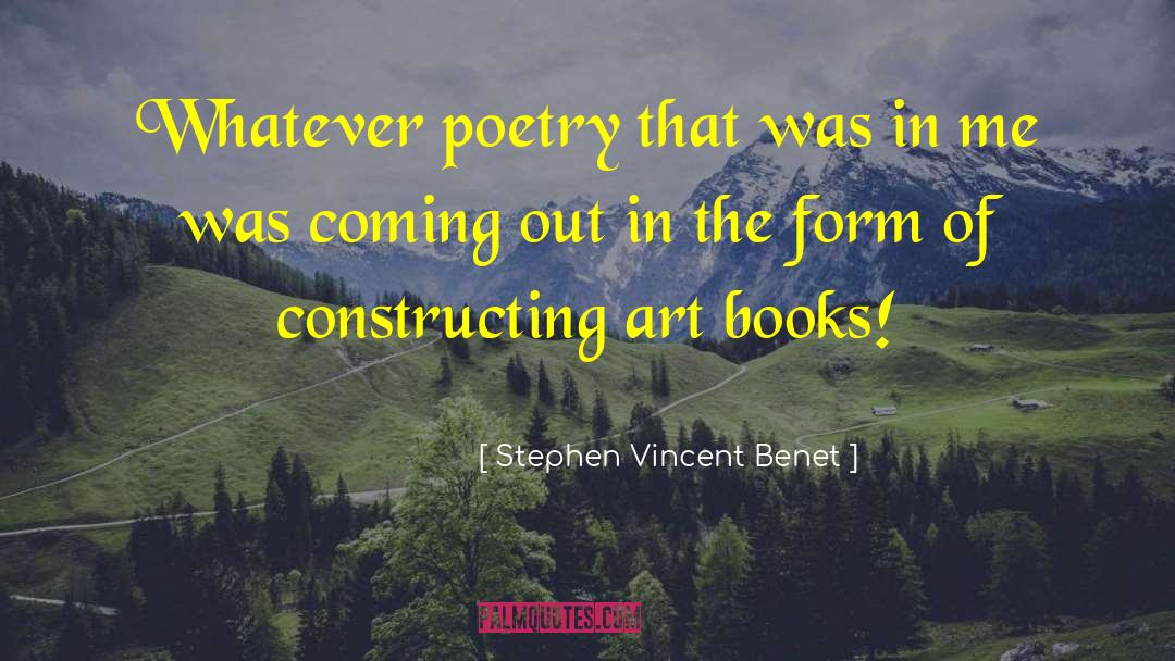 Stephen Vincent Benet Quotes: Whatever poetry that was in