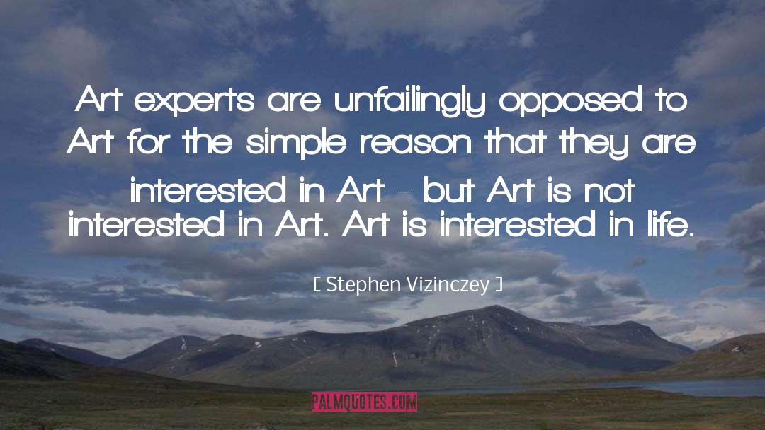 Stephen Vizinczey Quotes: Art experts are unfailingly opposed