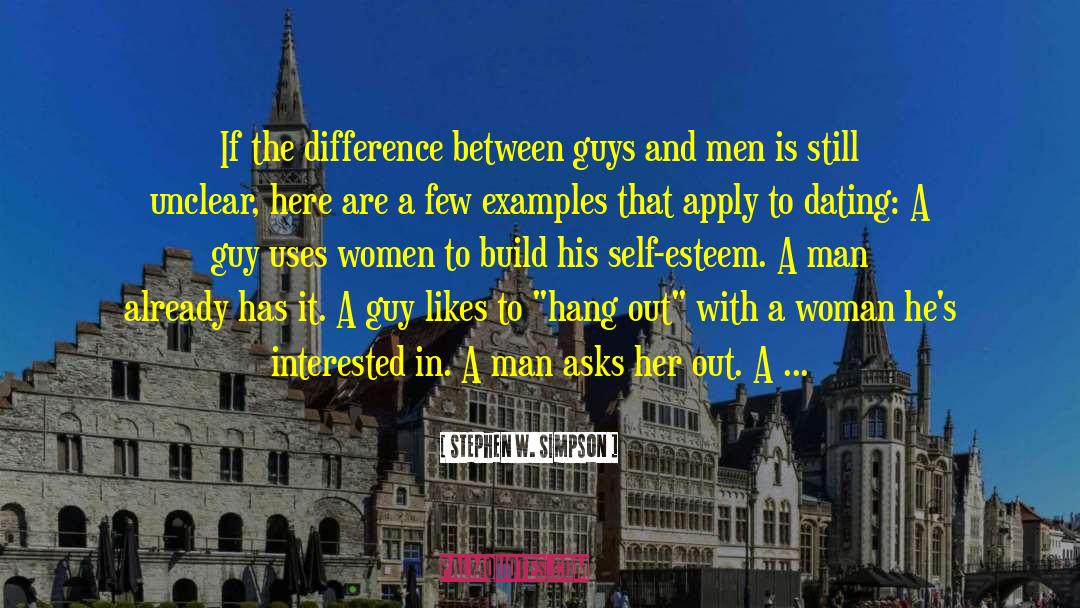 Stephen W. Simpson Quotes: If the difference between guys