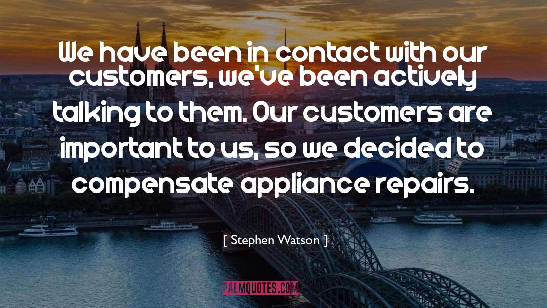 Stephen Watson Quotes: We have been in contact