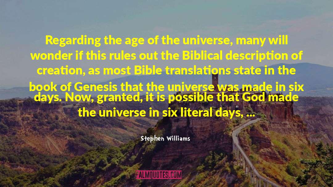 Stephen Williams Quotes: Regarding the age of the