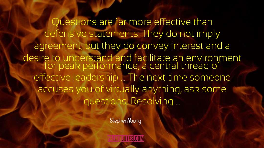 Stephen Young Quotes: Questions are far more effective