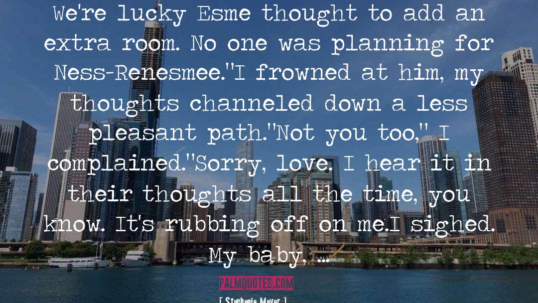 Stephenie Meyer Quotes: We're lucky Esme thought to