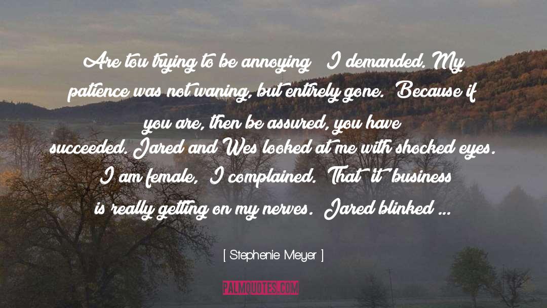 Stephenie Meyer Quotes: Are tou trying to be