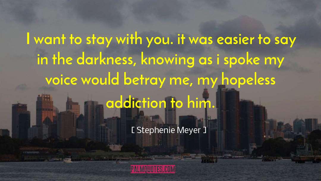 Stephenie Meyer Quotes: I want to stay with