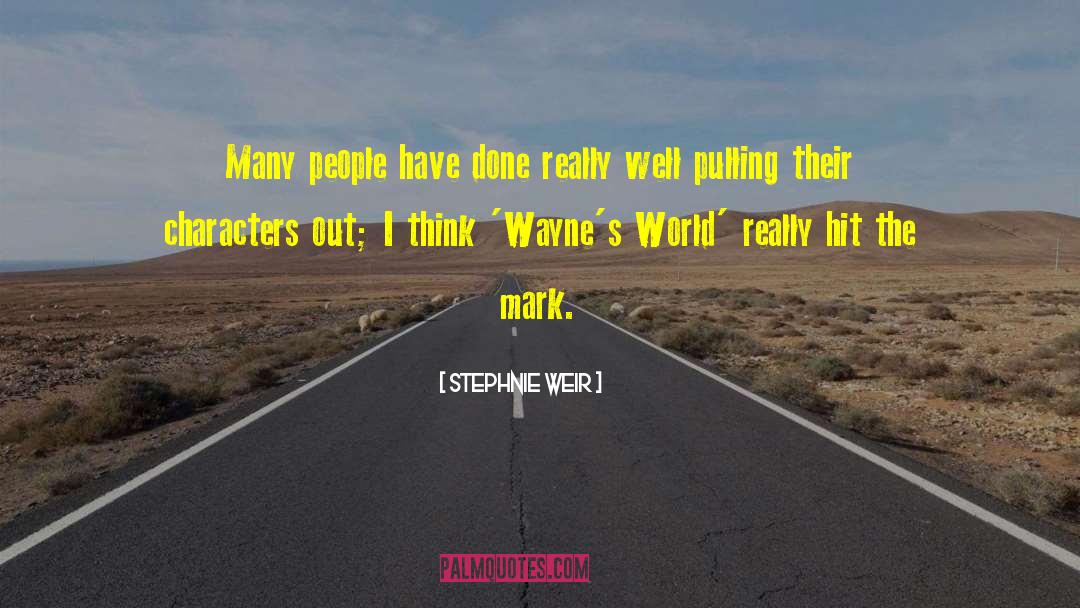 Stephnie Weir Quotes: Many people have done really