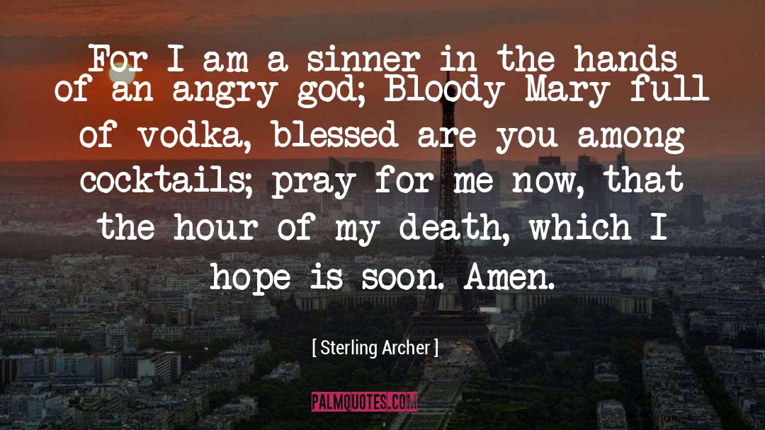 Sterling Archer Quotes: For I am a sinner