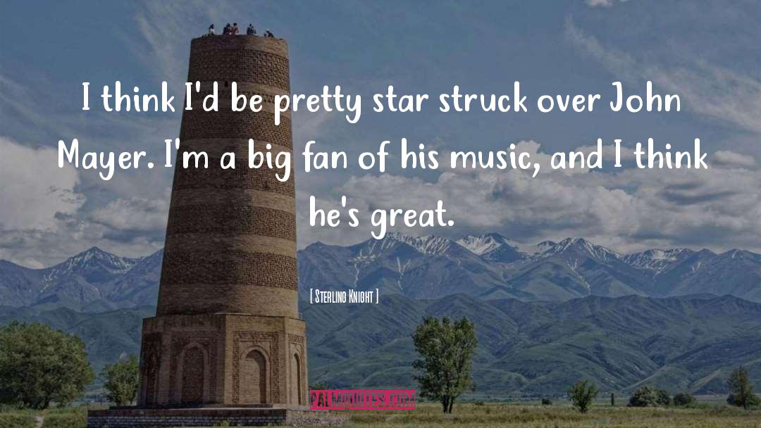 Sterling Knight Quotes: I think I'd be pretty